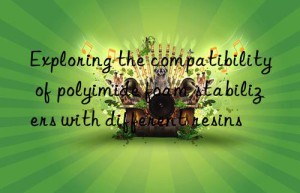 Exploring the compatibility of polyimide foam stabilizers with different resins