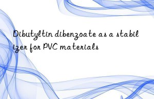 Dibutyltin dibenzoate as a stabilizer for PVC materials