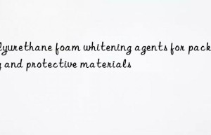 Polyurethane foam whitening agents for packaging and protective materials