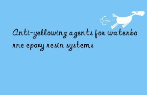 Anti-yellowing agents for waterborne epoxy resin systems