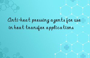 anti-heat pressing agents for use in heat transfer applications