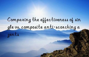 comparing the effectiveness of single vs. composite anti-scorching agents