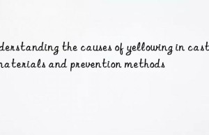 understanding the causes of yellowing in caster materials and prevention methods