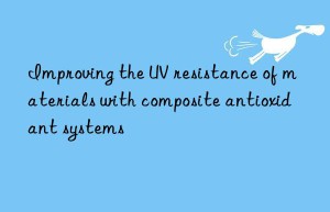 Improving the UV resistance of materials with composite antioxidant systems