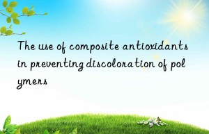 The use of composite antioxidants in preventing discoloration of polymers