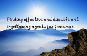 Finding effective and durable anti-yellowing agents for footwear