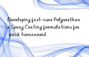 Developing fast-cure Polyurethane Spray Coating formulations for quick turnaround