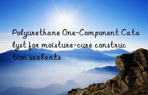 polyurethane one-component catalyst for moisture-cure construction sealants