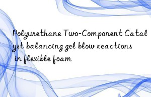 polyurethane two-component catalyst balancing gel blow reactions in flexible foam