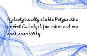 hydrolytically stable polyurethane gel catalyst for enhanced product durability