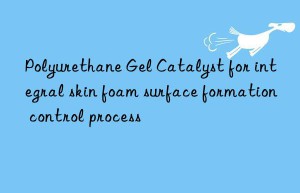polyurethane gel catalyst for integral skin foam surface formation control process