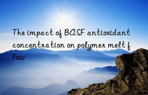 The impact of BASF antioxidant concentration on polymer melt flow