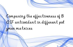 Comparing the effectiveness of BASF antioxidant in different polymer matrices