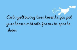Anti-yellowing treatments for polyurethane midsole foams in sports shoes