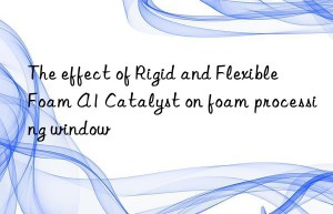 The effect of Rigid and Flexible Foam A1 Catalyst on foam processing window