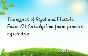 The effect of Rigid and Flexible Foam A1 Catalyst on foam processing window