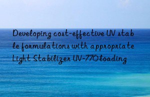 developing cost-effective uv stable formulations with appropriate light stabilizer uv-770 loading