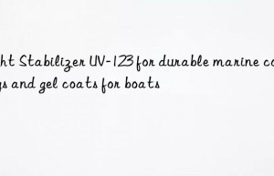 light stabilizer uv-123 for durable marine coatings and gel coats for boats