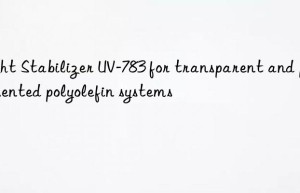 light stabilizer uv-783 for transparent and pigmented polyolefin systems