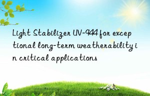 light stabilizer uv-944 for exceptional long-term weatherability in critical applications