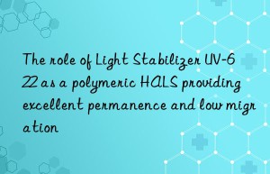 the role of light stabilizer uv-622 as a polymeric hals providing excellent permanence and low migration