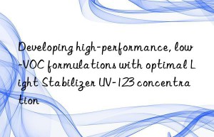 developing high-performance, low-voc formulations with optimal light stabilizer uv-123 concentration