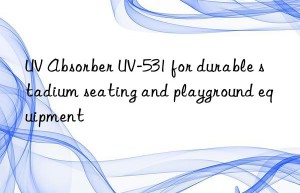 uv absorber uv-531 for durable stadium seating and playground equipment