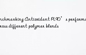 Benchmarking Antioxidant PL90’s performance across different polymer blends