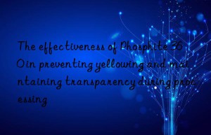 The effectiveness of Phosphite 360 in preventing yellowing and maintaining transparency during processing
