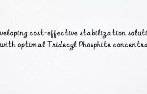 Developing cost-effective stabilization solutions with optimal Tridecyl Phosphite concentrations