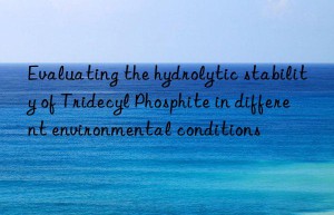 Evaluating the hydrolytic stability of Tridecyl Phosphite in different environmental conditions