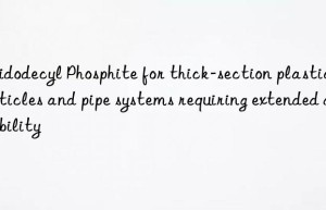 tridodecyl phosphite for thick-section plastic articles and pipe systems requiring extended durability