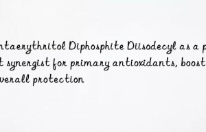 pentaerythritol diphosphite diisodecyl as a potent synergist for primary antioxidants, boosting overall protection