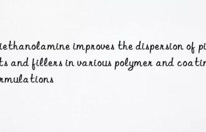 triethanolamine improves the dispersion of pigments and fillers in various polymer and coating formulations