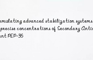 Formulating advanced stabilization systems with precise concentrations of Secondary Antioxidant PEP-36