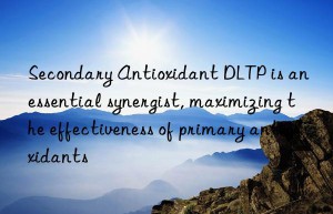 Secondary Antioxidant DLTP is an essential synergist, maximizing the effectiveness of primary antioxidants