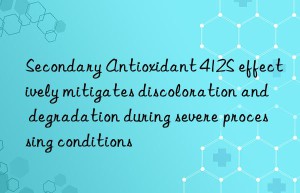 Secondary Antioxidant 412S effectively mitigates discoloration and degradation during severe processing conditions