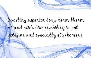 boosting superior long-term thermal and oxidative stability in polyolefins and specialty elastomers