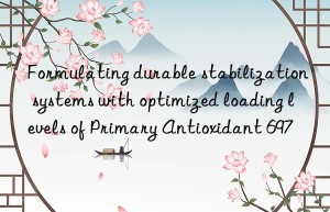 Formulating durable stabilization systems with optimized loading levels of Primary Antioxidant 697