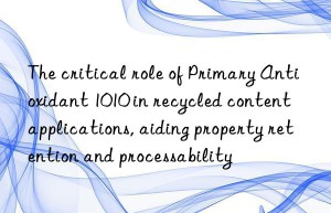 The critical role of Primary Antioxidant 1010 in recycled content applications, aiding property retention and processability