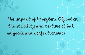 The impact of Propylene Glycol on the stability and texture of baked goods and confectioneries