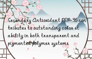 Secondary Antioxidant PEP-36 contributes to outstanding color stability in both transparent and pigmented polymer systems