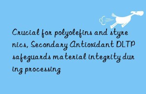 Crucial for polyolefins and styrenics, Secondary Antioxidant DLTP safeguards material integrity during processing