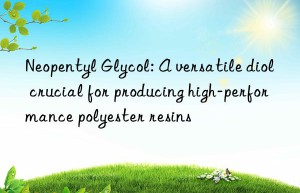 Neopentyl Glycol: A versatile diol crucial for producing high-performance polyester resins