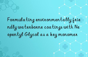 Formulating environmentally friendly waterborne coatings with Neopentyl Glycol as a key monomer