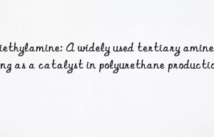 Triethylamine: A widely used tertiary amine serving as a catalyst in polyurethane production