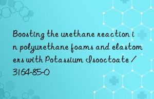Boosting the urethane reaction in polyurethane foams and elastomers with Potassium Isooctoate / 3164-85-0