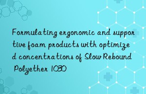 Formulating ergonomic and supportive foam products with optimized concentrations of Slow Rebound Polyether 1030