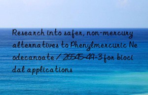 Research into safer, non-mercury alternatives to Phenylmercuric Neodecanoate / 26545-49-3 for biocidal applications