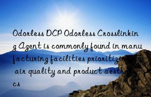 Odorless DCP Odorless Crosslinking Agent is commonly found in manufacturing facilities prioritizing air quality and product aesthetics